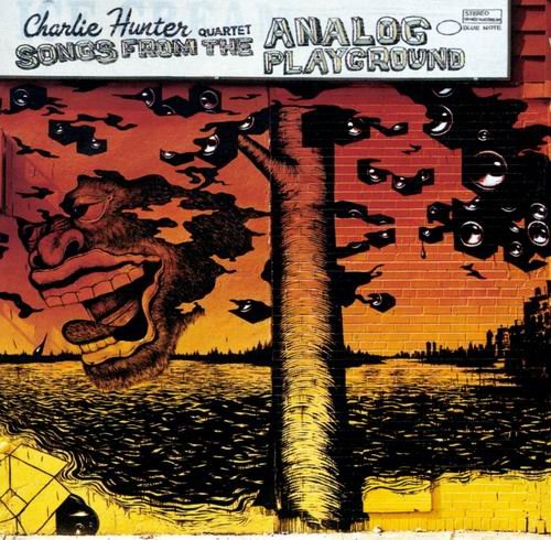 Charlie Hunter - Songs From the Analog Playground (2001)