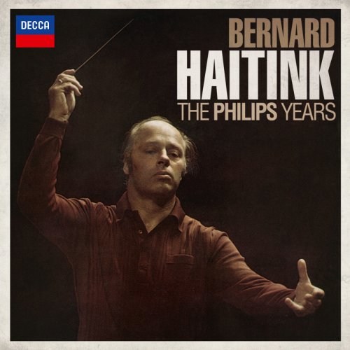 Bernard Haitink & Koninklijk Concertgebouworkest - Bernard Haitink - The Philips Years (2013)