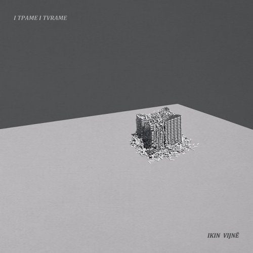 I Tpame I Tvrame - Ikin Vijnë (2018)