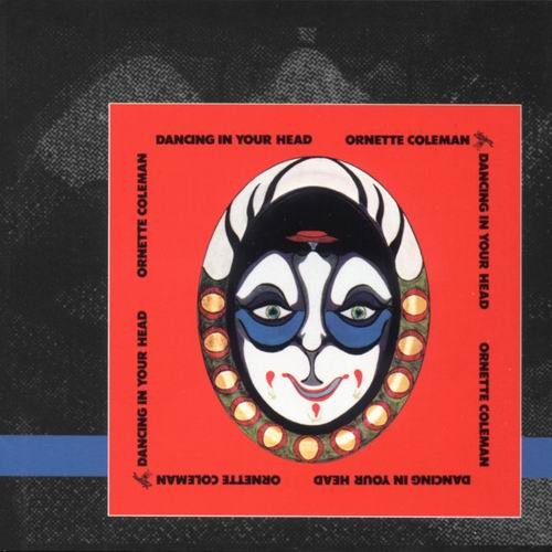 Ornette Coleman - Dancing In Your Head (1975)