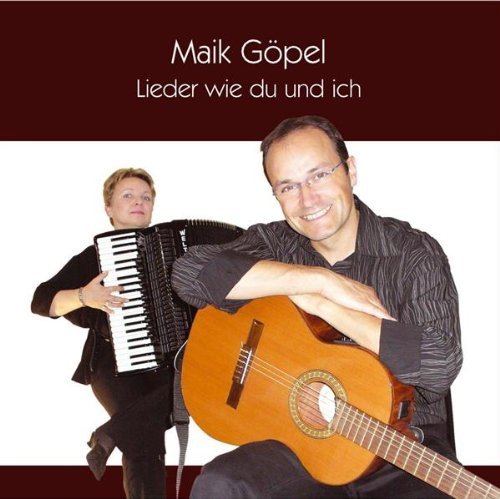 Maik Göpel - Lieder Wie Du und Ich (2008)