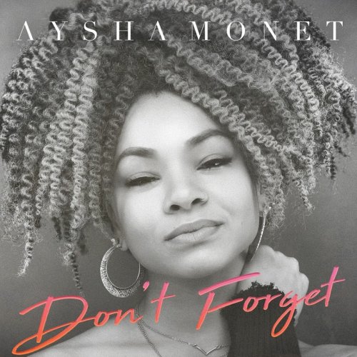 Aysha Monet - Don't Forget (2018)