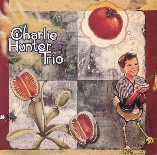 Charlie Hunter Trio - Charlie Hunter Trio (1993)