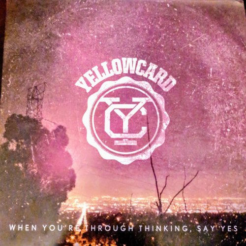 Yellowcard ‎- When You're Through Thinking, Say Yes (2011) LP