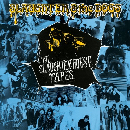 Slaughter & The Dogs - The Slaughterhouse Tapes (2018)
