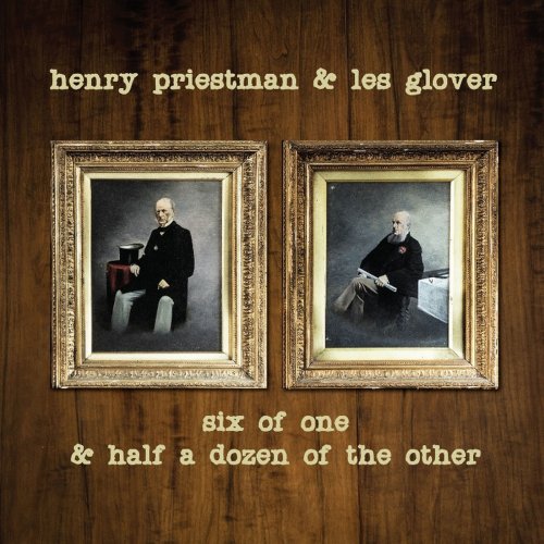 Henry Priestman & Les Glover - Six of One and Half a Dozen of the Other (2018)