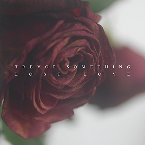 Trevor Something - Lost Love (2018)