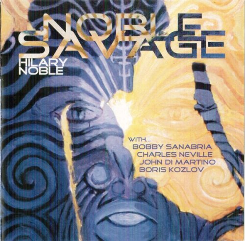 Hilary Noble - Noble Savage (2002) FLAC