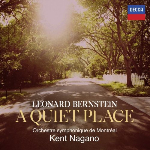 Orchestre Symphonique de Montréal & Kent Nagano - Bernstein: A Quiet Place (2018) [Hi-Res]