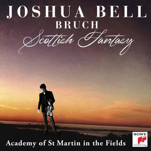 Joshua Bell - Bruch: Scottish Fantasy, Op. 46 / Violin Concerto No. 1 in G Minor, Op. 26 (2018) [H-Res]