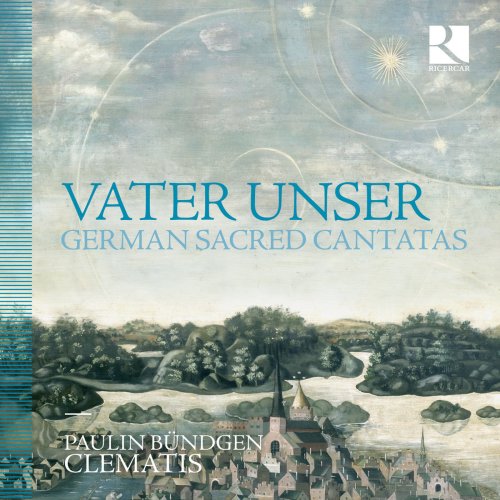 Paulin Bündgen & Clematis - Vater unser. German Sacred Cantatas (2018) [Hi-Res]