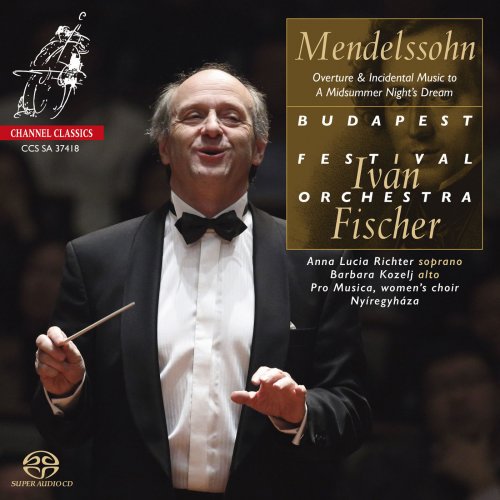 Ivan Fischer, Budapest Festival Orchestra - Mendelssohn: Overture & Incidental music to "A Midsummer Night's Dream" (2018)
