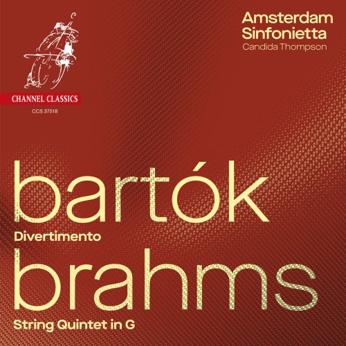 Amsterdam Sinfonietta, Candida Thompson - Bartók: Divertimento & Brahms: String Quintet No. 2 (2018)