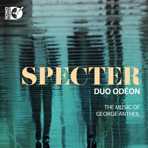 Duo Odéon - Specter: The Music of George Antheil (2018)