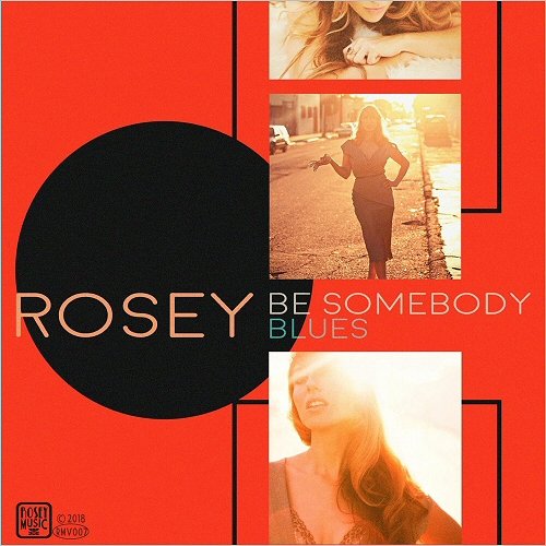 Rosey - Be Somebody Blues (2018)