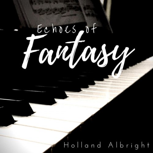 Holland Albright - Echoes of Fantasy (2018)