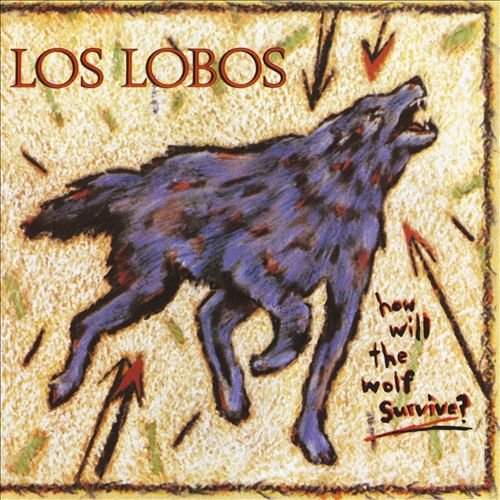 Los Lobos - How Will the Wolf Survive? (1984)