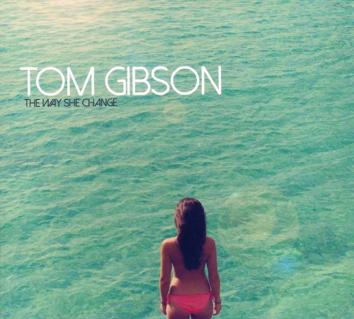 Tom Gibson - The Way She Change (2016)