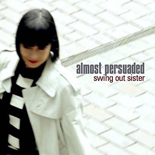 Swing Out Sister - Almost Persuaded (2018) FLAC