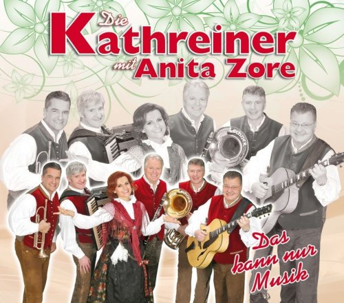 Die Kathreiner mit Anita Zore - Das kann nur Musik (2018)