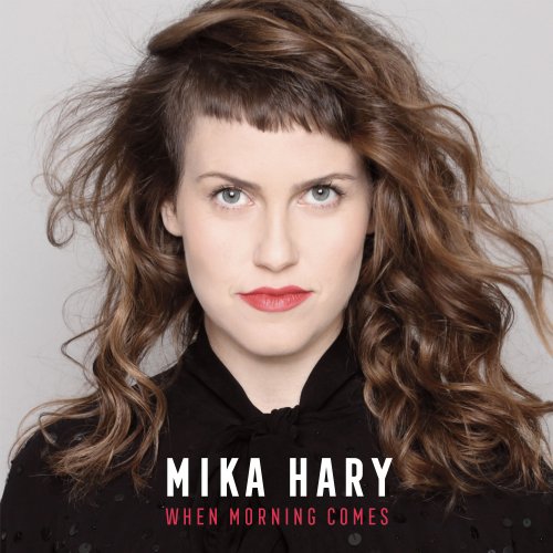 Mika Hary - When Morning Comes (2018) [Hi-Res]