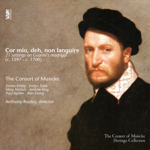 The Consort of Musicke / Anthony Rooley - Cor mio, deh, non languire: 21 Settings on Guarini's Madrigal (c. 1597 - c. 1700) (2018)