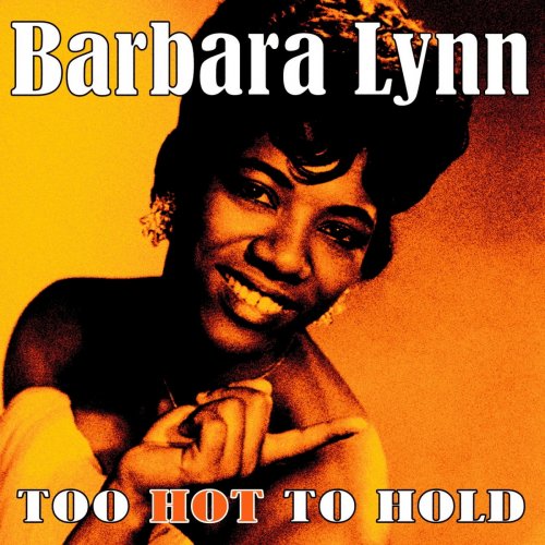 Barbara Lynn - Too Hot to Hold (2011)