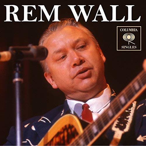 Rem Wall - Columbia Singles (2018)