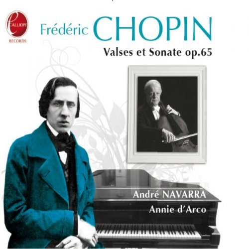 Andre Navarra, Annie d'Arco, Erika Kilche - Chopin: Walses et Sonate op. 65 (2012)