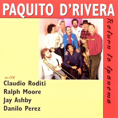 Paquito d'Rivera - Return to Ipanema (1989)