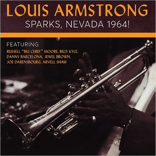 Louis Armstrong - Louis Armstrong Sparks, Nevada 1964! (2018)