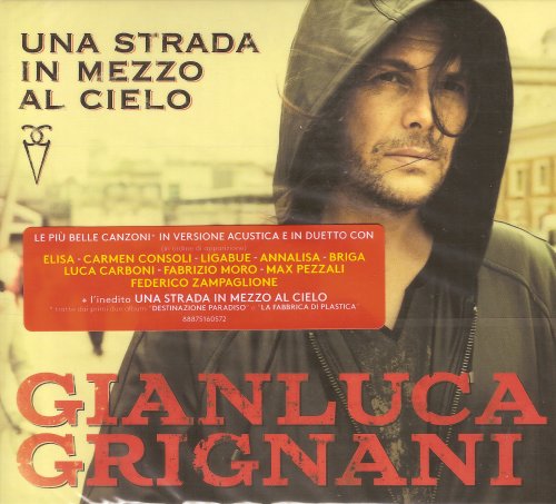 Gianluca Grignani - Una Strada In Mezzo Al Cielo (2016)