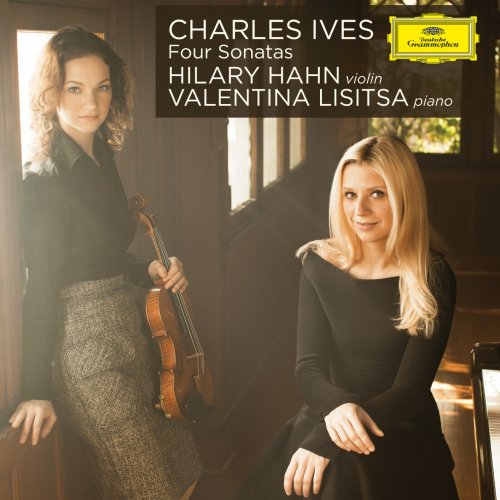 Hilary Hahn & Valentina Lisitsa - Ives: Four Violin Sonatas (2011/2018) [Hi-Res]