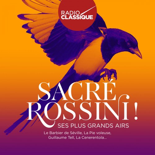 VA - Sacré Rossini! (Radio Classique) (2018)