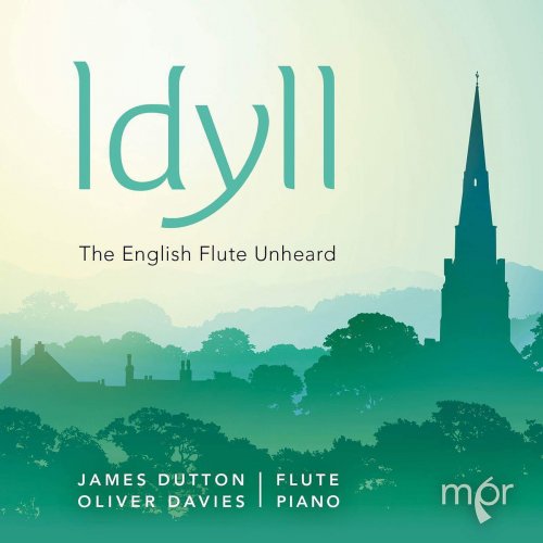 James Dutton & Oliver Davies - Idyll - The English Flute Unheard (2018) [Hi-Res]