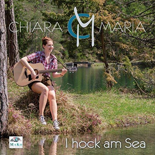 Chiara Maria - I hock am Sea (2018)