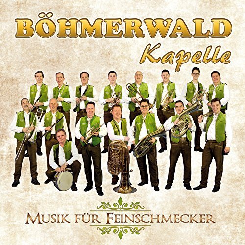 Böhmerwaldkapelle - Musik für Feinschmecker (2018)