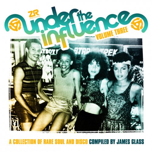 Various Artists - Under The Influence, Vol.3: A Collection Of Rare Soul & Disco (2013) flac