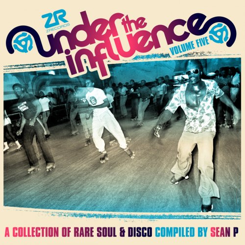 Various Artists - Under The Influence, Vol.5: A Collection Of Rare Soul & Disco (2016) flac
