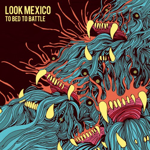 Look Mexico - To Bed To Battle (2010) FLAC