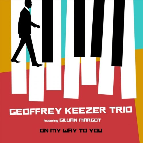 Geoffrey Keezer Trio - On My Way to You (2018) 320kbps