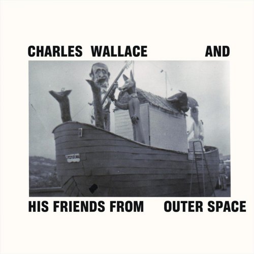 Charles Wallace - Charles Wallace and His Friends from Outer Space (2018)