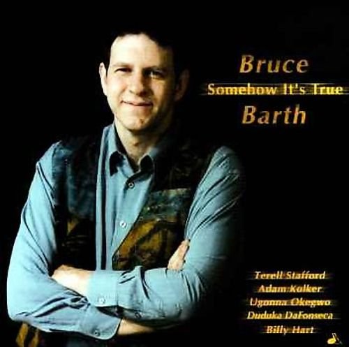 Bruce Barth - Somehow It's True (2000)