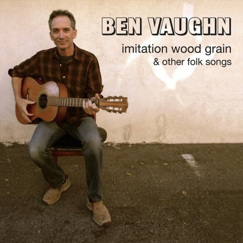 Ben Vaughn - Imitation Wood Grain and Other Folk Songs (2018)