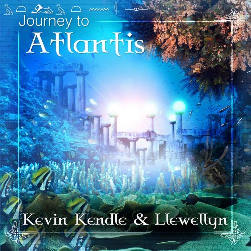 Kevin Kendle & Llewellyn - Journey to Atlantis (2006) Lossless