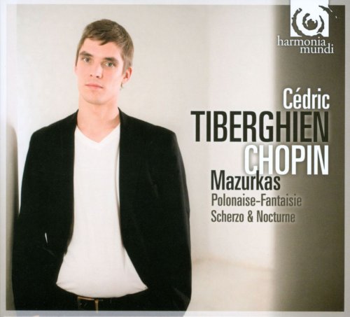 Cedric Tiberghien - Chopin: Mazurkas, Polonaise-fantaisie, Scherzo & Nocturne (2010)