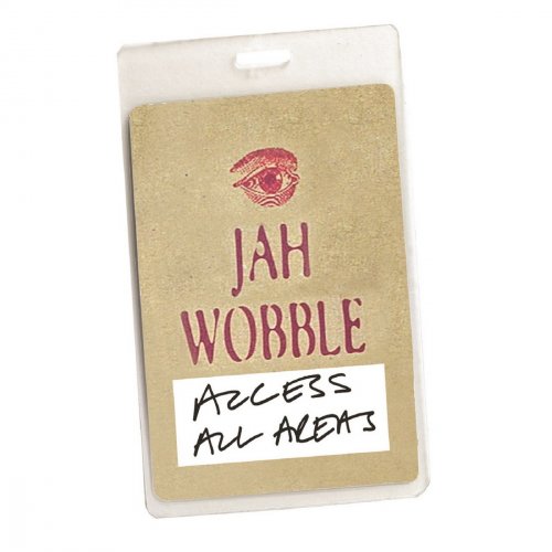 Jah Wobble - Access All Areas - Jah Wobble (Audio Version) (2015)