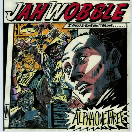 Jah Wobble - Alpha One Three (2006)
