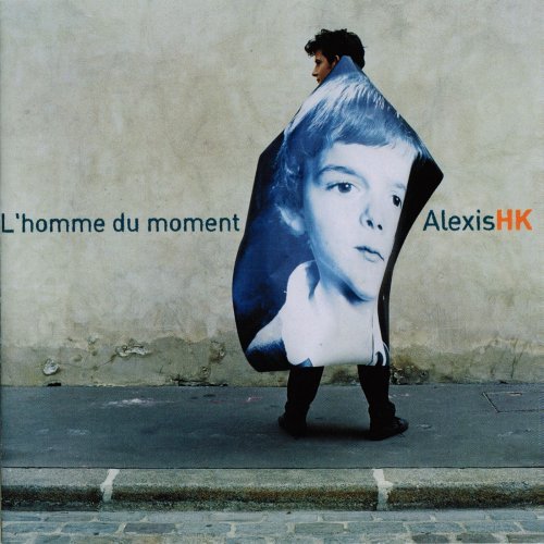Alexis HK ‎- L'Homme Du Moment (2004/2016)