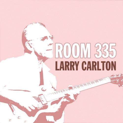 Larry Carlton - Room 335 (2018)